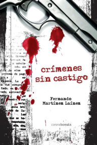 Crï¿½menes sin castigo Fernando Martïnez Laïnez Author