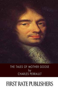 The Tales of Mother Goose - Charles Perrault