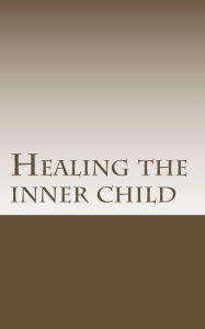 Healing the inner child: What you need to know about spiritual emotional freedom - Chan Lee