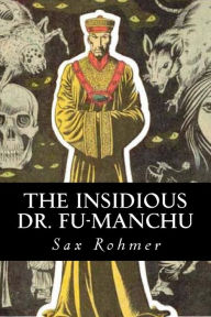 The Insidious Dr. Fu-Manchu - Sax Rohmer
