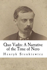 Quo Vadis: A Narrative of the Time of Nero - Henryk Sienkiewicz