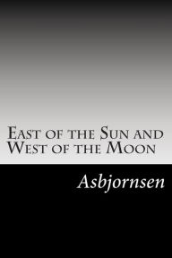 East of the Sun and West of the Moon - Asbjornsen