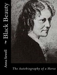 Black Beauty: The Autobiography of a Horse Anna Sewell Author
