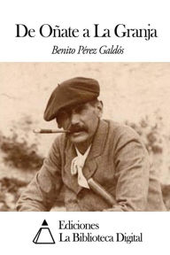 De Oñate a La Granja - Benito Pérez Galdós