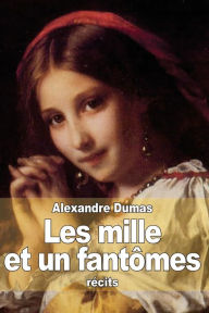 Les mille et un fant mes - Alexandre Dumas
