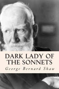 Dark Lady of the Sonnets George Bernard Shaw Author