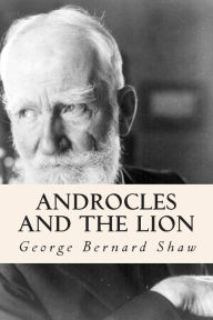 Androcles and the Lion George Bernard Shaw Author