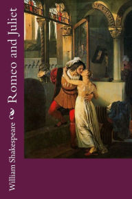 Romeo and Juliet William Shakespeare Author