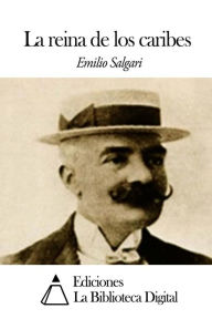 La reina de los caribes Emilio Salgari Author