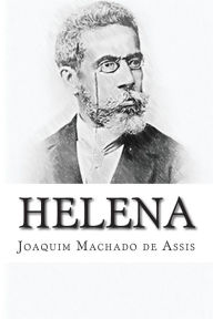 Helena (Portuguese Edition) Joaquim Maria Machado de Assis Author