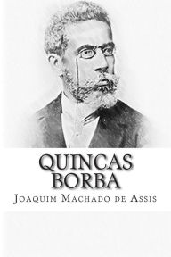 Quincas Borba Joaquim Maria Machado de Assis Author