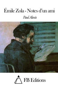 Émile Zola. Notes d'un ami