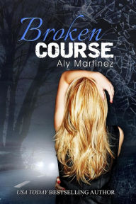 Broken Course Aly Martinez Author