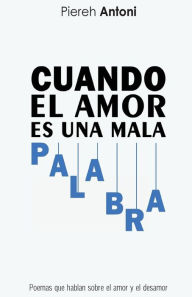 Cuando el Amor es una Mala Palabra Piereh Antoni Author