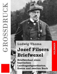 Jozef Filsers Briefwexel (Großdruck) Ludwig Thoma Author