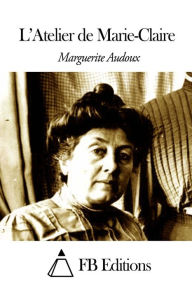 L'Atelier de Marie-Claire Marguerite Audoux Author