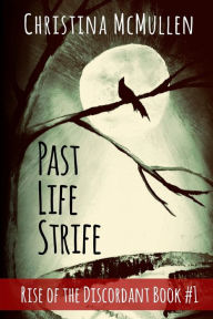 Past Life Strife Christina McMullen Author