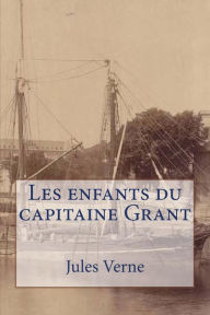 Les enfants du capitaine Grant Jules Verne Author