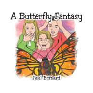 A Butterfly Fantasy - Paul Bernard