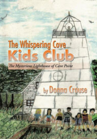 9781503582453 - Donna Crouse: The Whispering Cove Kids Club: The Mysterious Lighthouse of Cave Point - Book
