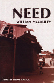 Need: Stories from Africa - William McCauley