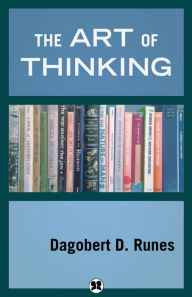 The Art of Thinking - Dagobert D. Runes