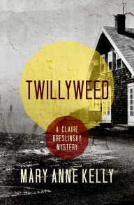 Twillyweed Mary Anne Kelly Author