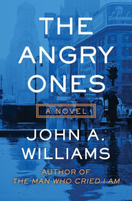 The Angry Ones: A Novel John A. Williams Author