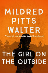 The Girl on the Outside Mildred Pitts Walter Author