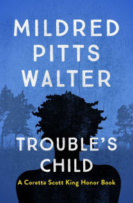 Trouble's Child Mildred Pitts Walter Author