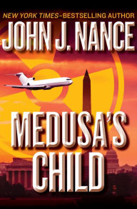 Medusa's Child John J. Nance Author