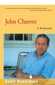 John Cheever: A Biography Scott Donaldson Author