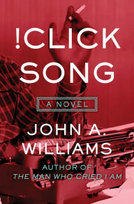 !Click Song: A Novel John A. Williams Author