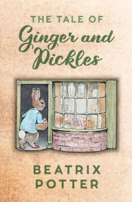 The Tale of Ginger and Pickles Beatrix Potter Author