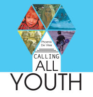 Calling All Youth Phoenix De Vries Author