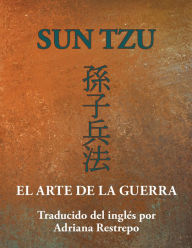 Sun Tzu: El Arte De La Guerra Adriana Restrepo Author