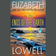 To the Ends of the Earth - Elizabeth Lowell