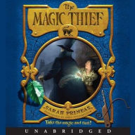 The Magic Thief (Magic Thief Series #1) - Sarah Prineas