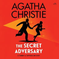 The Secret Adversary: A Tommy and Tuppence Mystery - Agatha Christie