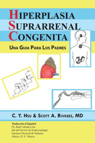 Hiperplasia Suprarrenal Congenita: Una Guia Para Los Padres C.Y. HSU Author