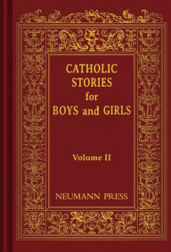 Catholic Stories For Boys & Girls: Volume 2 Catholic Nuns Author