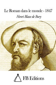 Le Roman dans le monde - 1847 Henri Blaze de Bury Author