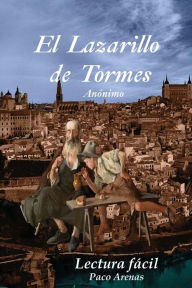 El Lazarillo de Tormes: Lectura facil Paco Arenas Author