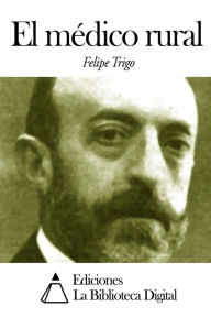 El médico rural Felipe Trigo Author