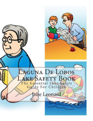 Laguna De Lobos Lake Safety Book: The Essential Lake Safety Guide For Children Jobe Leonard Author