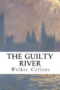 The Guilty River Wilkie Collins Author