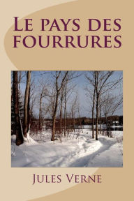 Le pays des fourrures Jules Verne Author