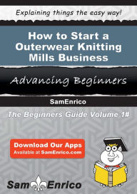 How to Start a Outerwear Knitting Mills Business Payne Matthew Author
