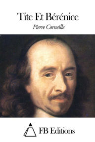 Tite Et Bérénice - Pierre Corneille