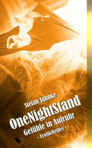 OneNightStand: Gefuehle in Aufruhr Stefan Jahnke Author